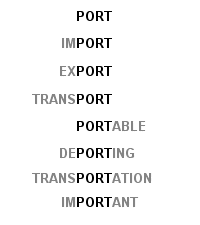 List of words built from the root port with prefixes and suffixes, such as import and transportation