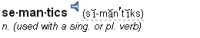 Dictionary entry heading and pronunciation for the word semantics