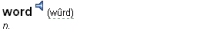 Dictionary entry heading and pronunciation for the word word