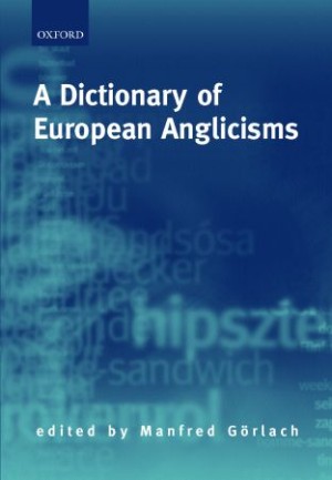 A Dictionary Of European Anglicisms