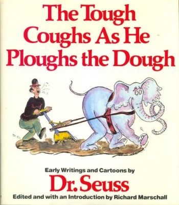 The Tough Coughs As He Ploughs the Dough by Dr. Seuss plays on the oddities of English spelling