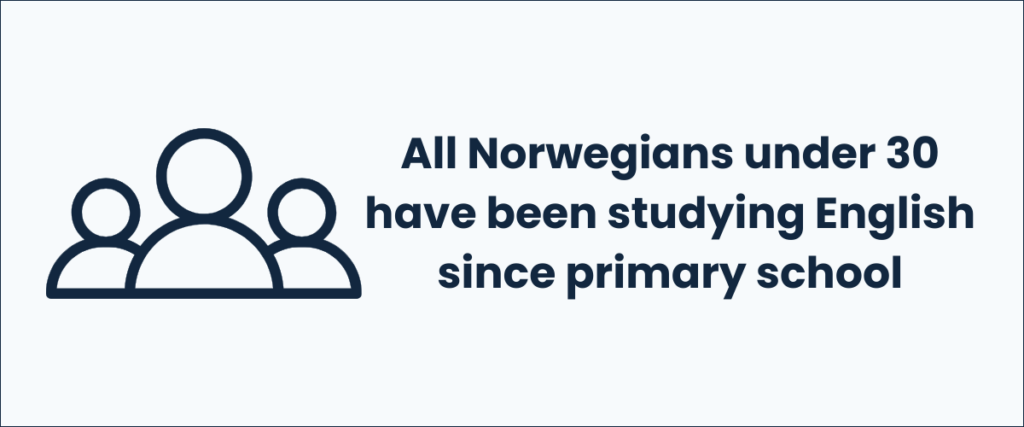 All Norwegians under 30 have been studying English since primary school